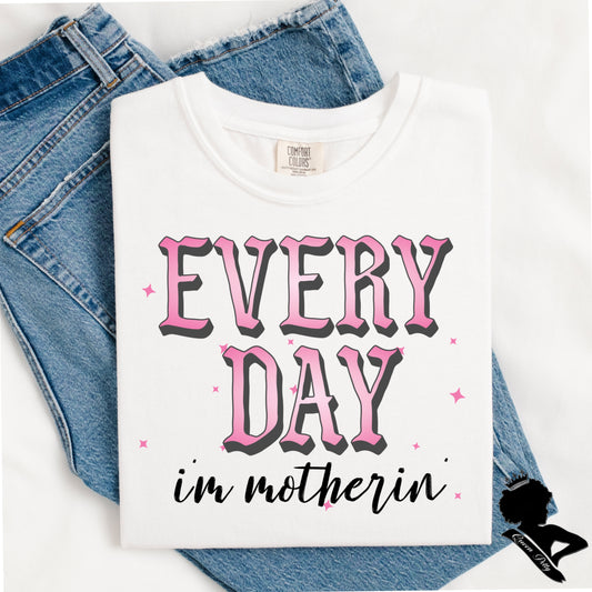 (QUEEN PETTY) EVERY DAY I’M MOTHERIN’