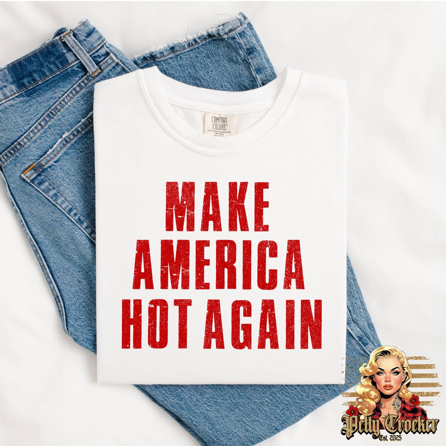 (PETTY CROCKER) MAKE AMERICA HOT AGAIN
