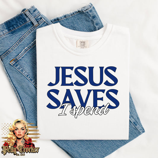 (PETTY CROCKER) JESUS SAVES I SPEND