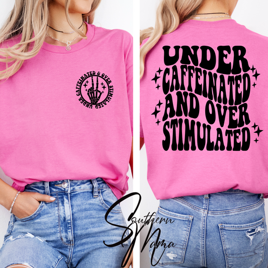 (SOUTHERN MAMA) UNDER CAFFEINATED