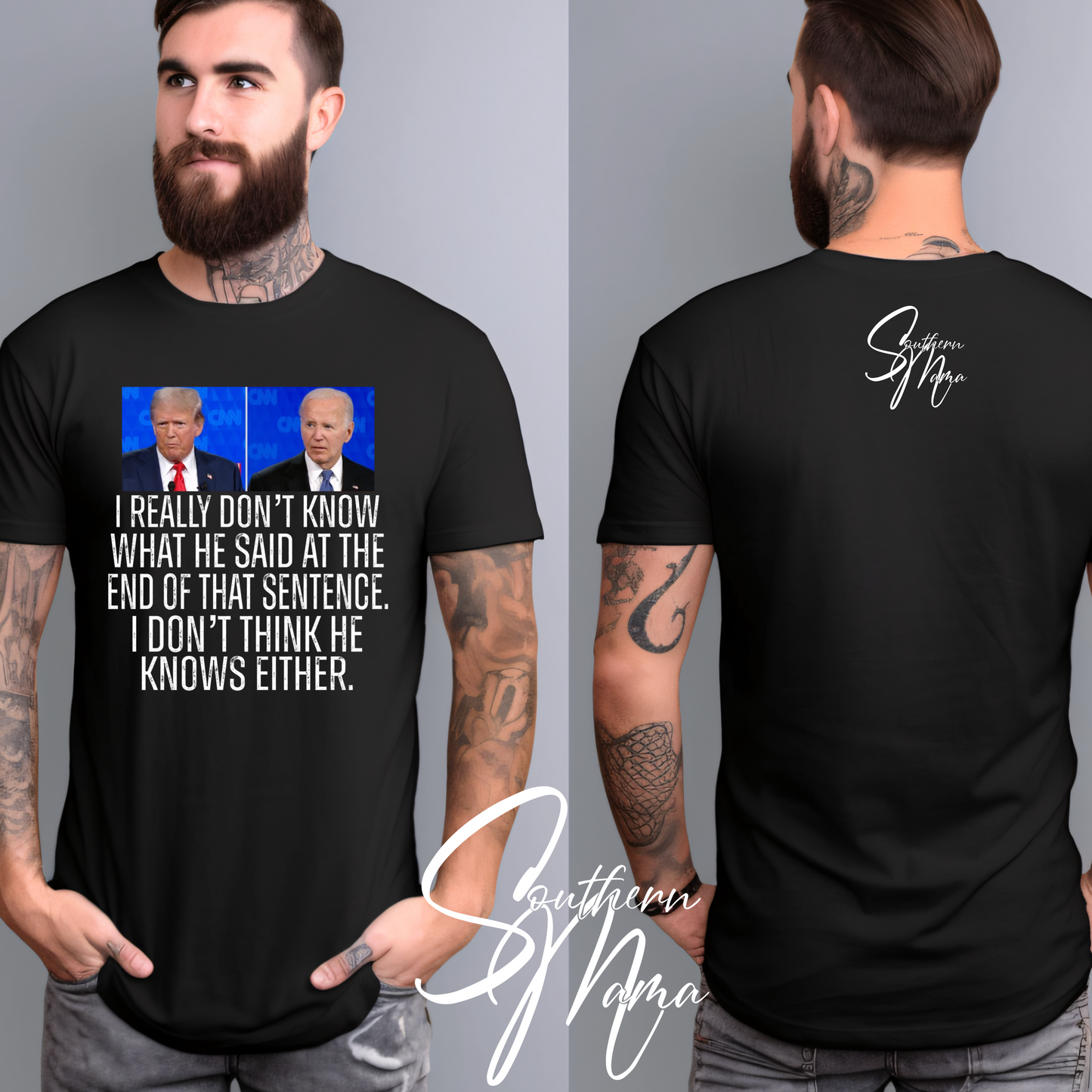 (SOUTHERN MAMA) DON’T THINK HE KNOWS (debate shirt)