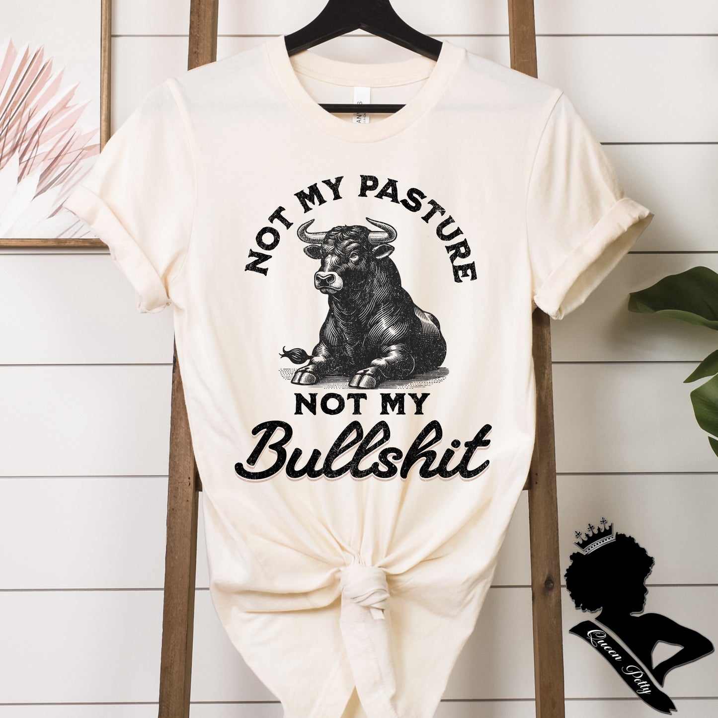 (QUEEN PETTY) NOT MY PASTURE