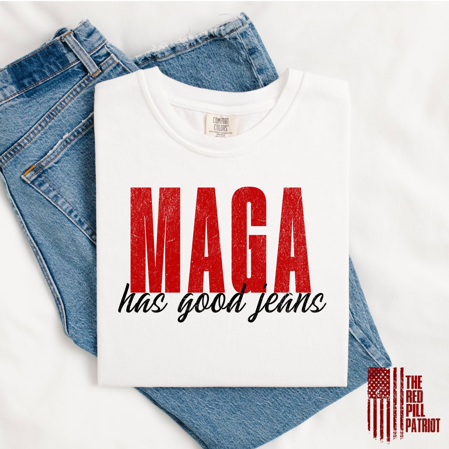 (THE RED PILL PATRIOT) MAGA HAS GOOD JEANS