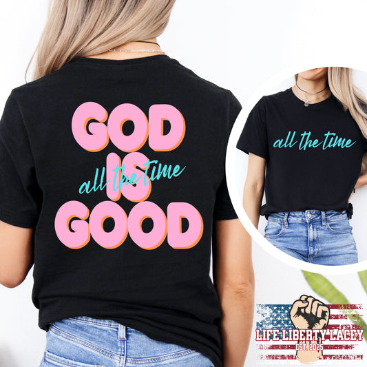 (LIFE LIBERTY LACEY) GOD IS GOOD ALL THE TIME