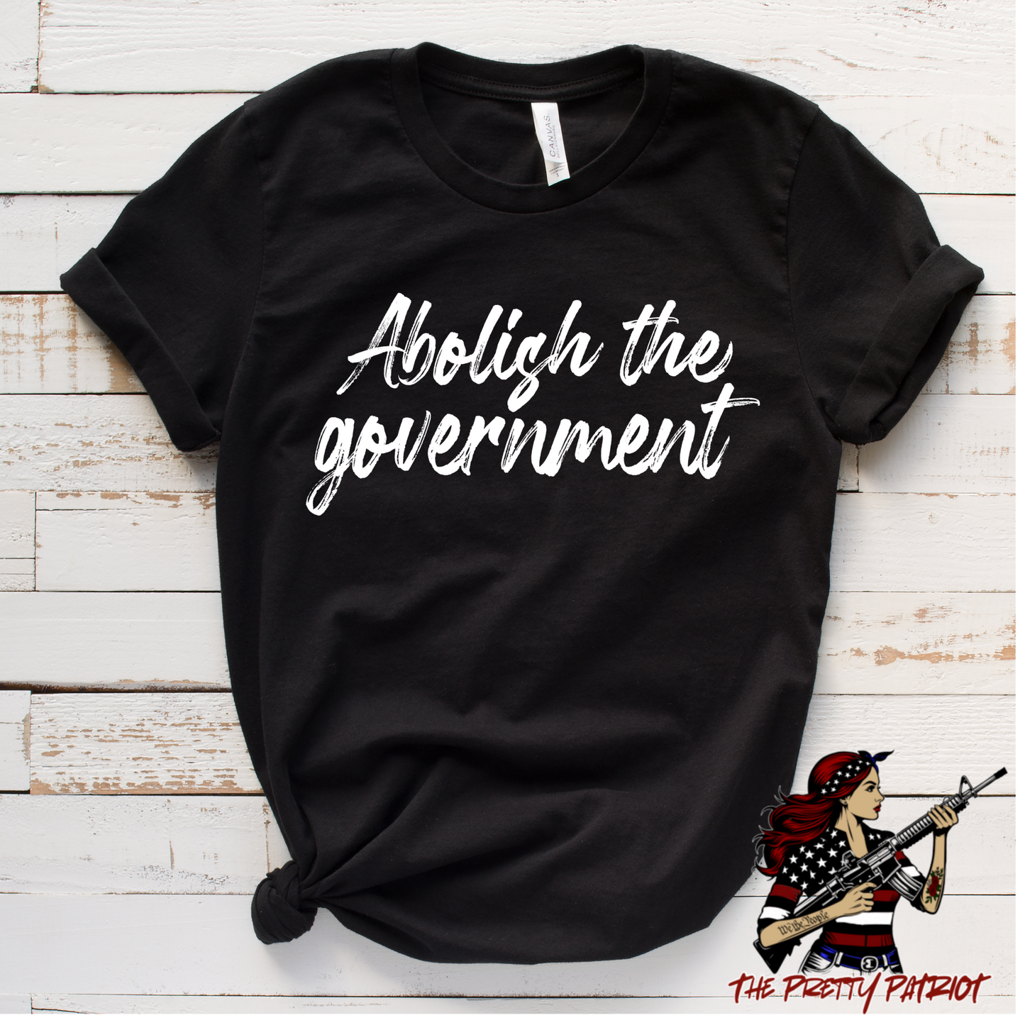 (THE PRETTY PATRIOT) ABOLISH THE GOVERNMENT