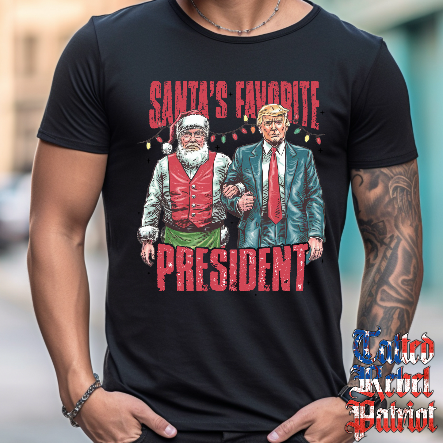 (TATTED REBEL PATRIOT) SANTA’S FAVORITE TRUMP