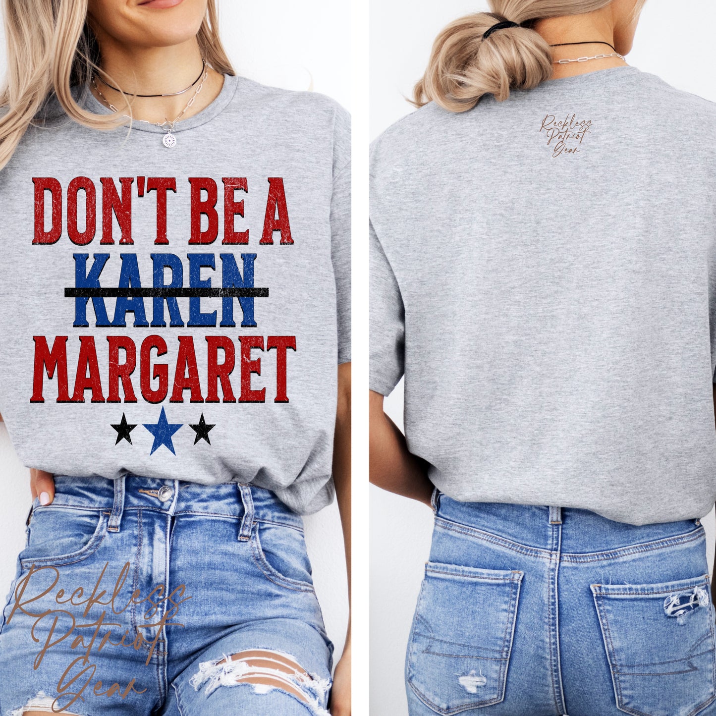 (RECKLESS PATRIOT GEAR) DON’T BE A MARGARET