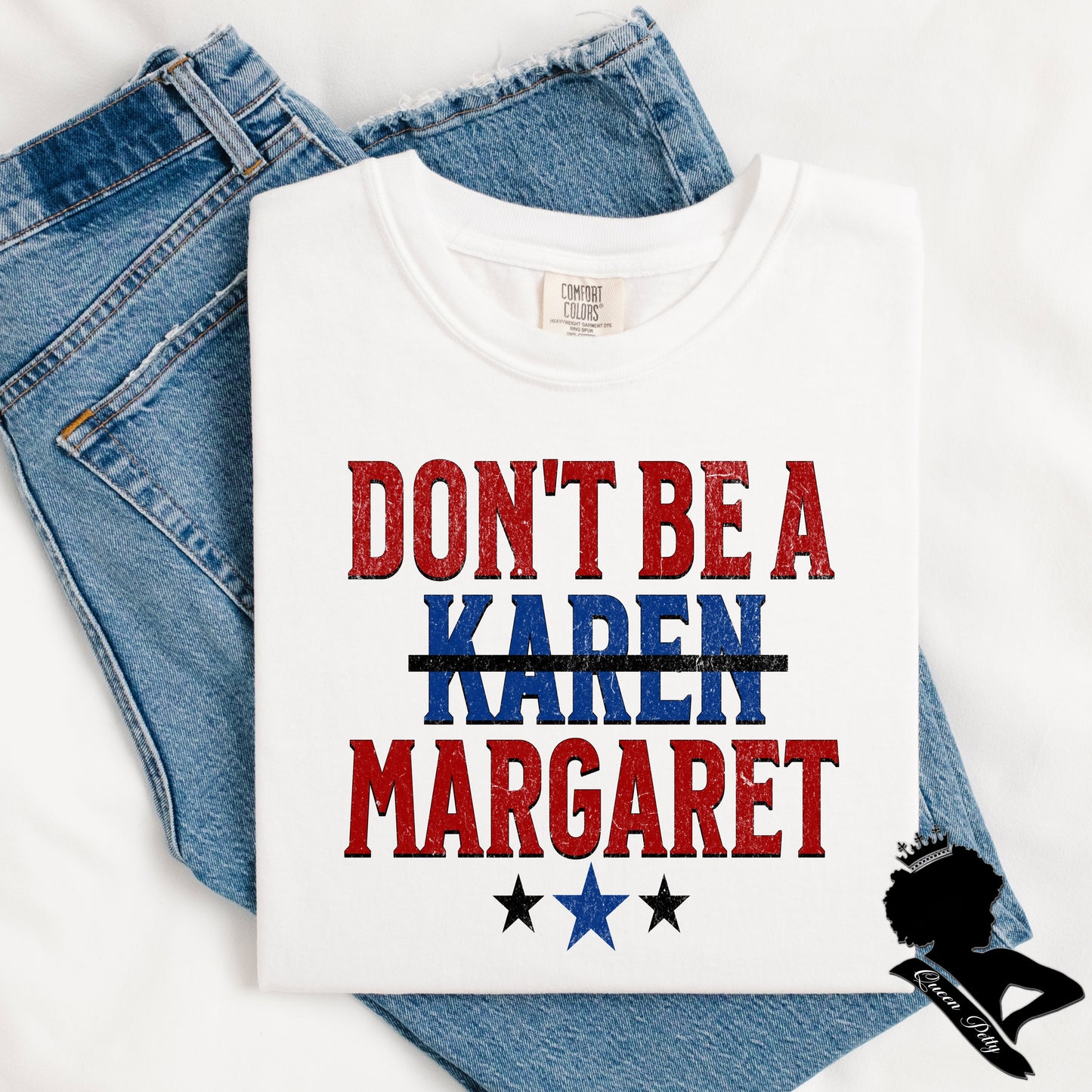 (QUEEN PETTY) DON’T BE A MARGARET