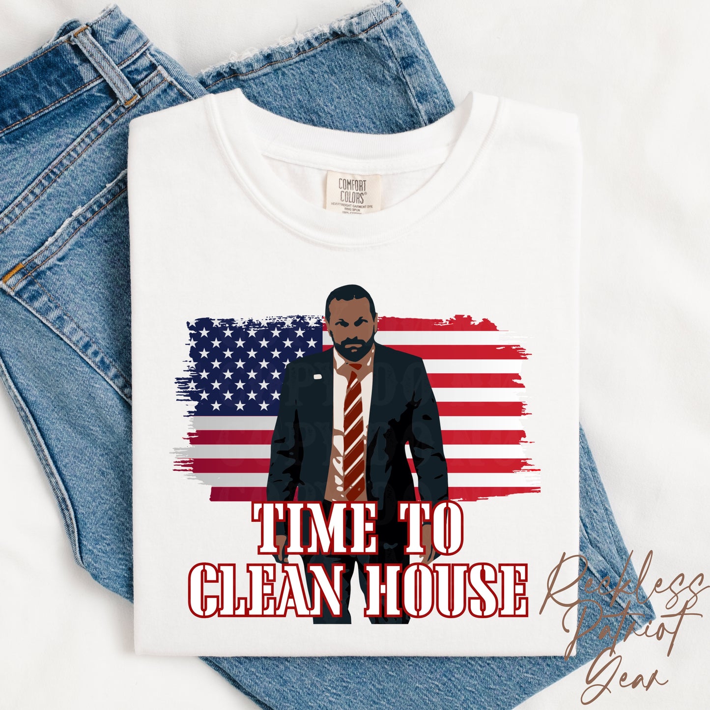 (RECKLESS PATRIOT GEAR)TIME TO CLEAN HOUSE