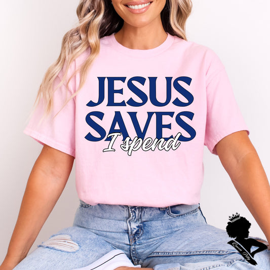 (QUEEN PETTY) JESUS SAVES I SPEND